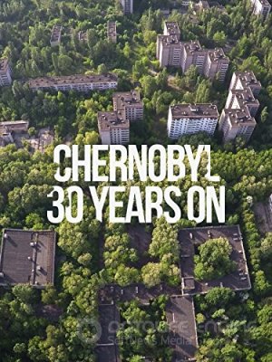 Černobylis: po 30 metų. Žmonijos branduolinis (2015)