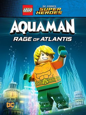 LEGO DC COMICS SUPER HEROES: AQUAMAN - RAGE OF ATLANTIS (2018)